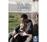 Basta, vado a dormire!