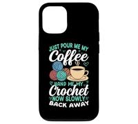 Basta versarmi il mio caffè all'uncinetto ora torna indietro Custodia per iPhone 12/12 Pro
