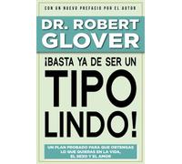 ¡Basta ya de ser un Tipo Lindo!