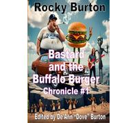 Bastard And the Buffalo Burger the novel Books 1-6