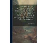 Bastard D'Estan Généalogie De La Maison De Bastard, Originair (Copertina rigida)