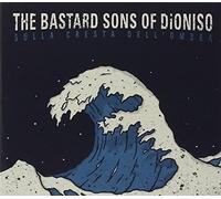 Bastard Sons Of Dioniso - Sulla Cresta Dell'Ombra