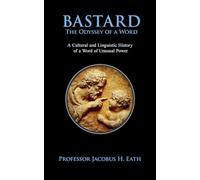 Bastard - The Odyssey of a Word: Funny Offensive Rude Book for Adults | Novelty Gift for Men or Women | Perfect Sarcastic Birthday, Christmas, or Secret Santa Present