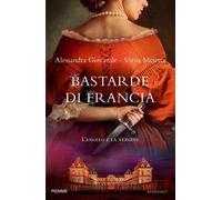 Bastarde di Francia. L'angelo e la vergine
