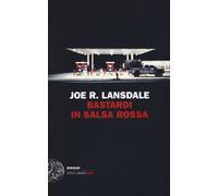 Bastardi in salsa rossa - Lansdale Joe R.