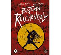 Bastardi rocchenroll - [Delmiglio Editore]