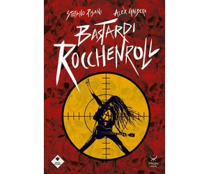 Bastardi rocchenroll - [Delmiglio Editore]