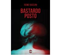 Bastardo posto [Paperback] [Jan 31, 2025] Bassini, Remo