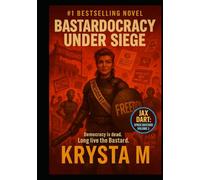 Bastardocracy Under Siege: Democracy is dead. Long live the Bastard.