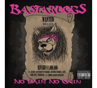 Bastardogs - No Pain No Gain
