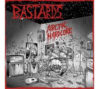 Bastards Arctic Hardcore: Complete Studio Recordings & Rare Rehearsal (Vinyl LP)