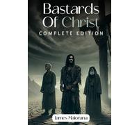 Bastards of Christ: Complete Edition