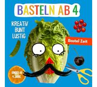 Basteln ab 4 Jahre: Schneiden lernen für Kinder - Spaß an Obst und Gemüse