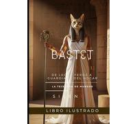BASTET: De Leona Feroz a Guardiana del Hogar y la Alegría
