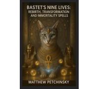 Bastet's Nine Lives: Rebirth, Transformation, and Immortality Spells