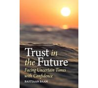 Bastiaan Baan Trust in the Future (Tascabile)