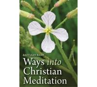 Bastiaan Baan Ways into Christian Meditation (Tascabile)