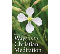 Bastiaan Baan Ways into Christian Meditation (Tascabile)