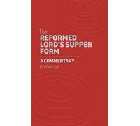 Bastiaan Wielenga The Reformed Lord's Supper Form (Copertina rigida)