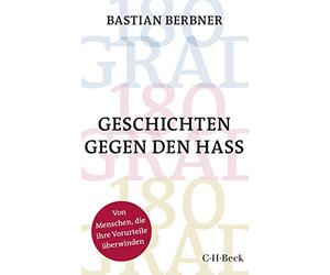 Bastian Berbner 180 GRAD: Geschichten gegen den Hass (Tascabile)