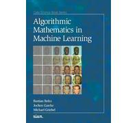Bastian Bohn Jochen Garcke Michae Algorithmic Mathematics in Machine (Tascabile)