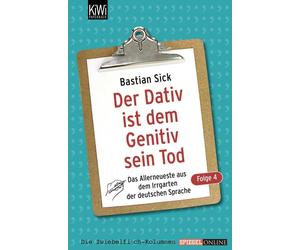Bastian Sick Der Dativ ist dem Genitiv sein Tod - Folge 4: Das Aller (Tascabile)