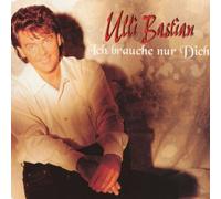 Bastian,Ulli - Ich Brauche Nur Dich