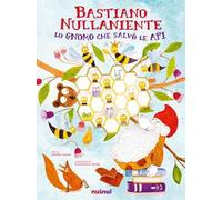 Bastiano Nullaniente. Lo gnomo che salvò le api
