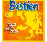 Bastien - Des Za Ni Mots Pour Le Dire