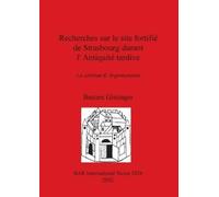Bastien Gissing Recherches sur le site fortifié de Strasbourg durant (Tascabile)
