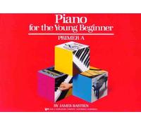 Bastien Piano Basics: Piano For The Young Beginner Primer A