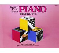 Bastien Piano Basics: Piano Primer Level (Primer Level, WP 200) by James Bastien (1985) Paperback