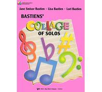 Bastiens' Collage of Solos Book 1 (Bastien Piano Basics)