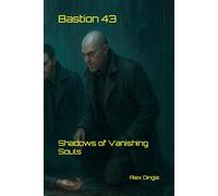 Bastion 43: Shadows of Vanishing Souls