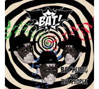Bat! - Bat Music for Bat People