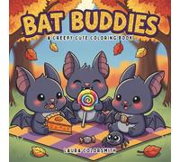 Bat Buddies - A Creepy Cute Coloring Book: Adorable and Spooky Bat Adventures to Color - Perfect for Kids, Teens, and Adults