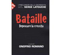 Bataille. Depensare la crescita