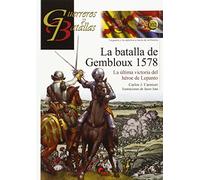 La Batalla de Gembloux, 1578 : la última victoria del héroe de Lepanto