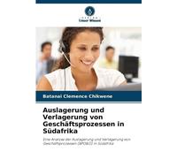 Batanai Clemenc Auslagerung und Verlagerung von Geschäftsprozessen i (Tascabile)
