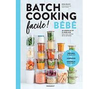 Batch cooking facile !: Bébé