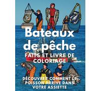 Bateaux de pêche faits et livre de coloriage: Cahier d'activités pour les enfants de 6 à 12 ans