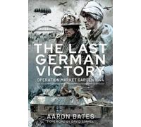 Bates, Aaron The Last German Victory (Copertina rigida)