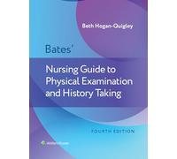 Bates' Nursing Guide to Physical Examination and History Taking