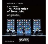 Bates/ Santa Fe Opera - Revolution Of Steve Jobs