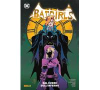 Batgirls Vol. 3 - Dal Cuore dell'Inferno - DC Comics Special - Panini Comics Ita