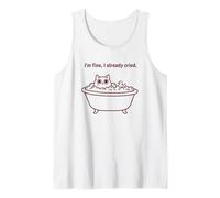 Bath Cat I'm Fine I Already Cried - Citazione Divertente Canotta