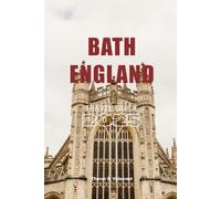 BATH, ENGLAND TRAVEL GUIDE 2025-2026