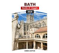 BATH GUIDA DI VIAGGIO 2026: Scopri gemme nascoste, monumenti iconici, segreti locali e consigli degli esperti per una visita senza pari.