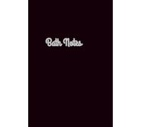 Bath Notes: A Journal for Thoughts, Calm Moments, and Bubble Bath Reflections