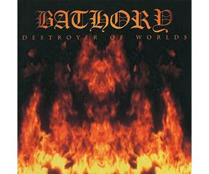 Bathory - Destroyer Of Worlds